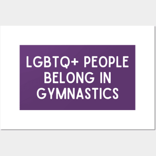 LGBTQ+ People Belong in Gymnastics (White, Font 1) Posters and Art